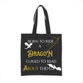 Черна платнена чанта с надпис Born to Ride a Dragon Cursed to Read About Them